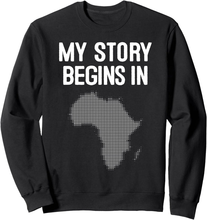 Black Lives Matter - Meine Geschichte Wesen in Afrika Sweatshirt