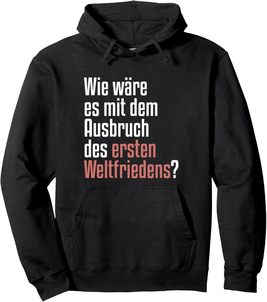 Ausbruch des ersten Weltfriedens Peace Pullover Hoodie