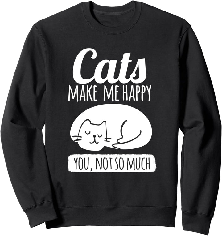 Katzen machen mich glücklich Sie nicht so sehr faul Katze Sweatshirt