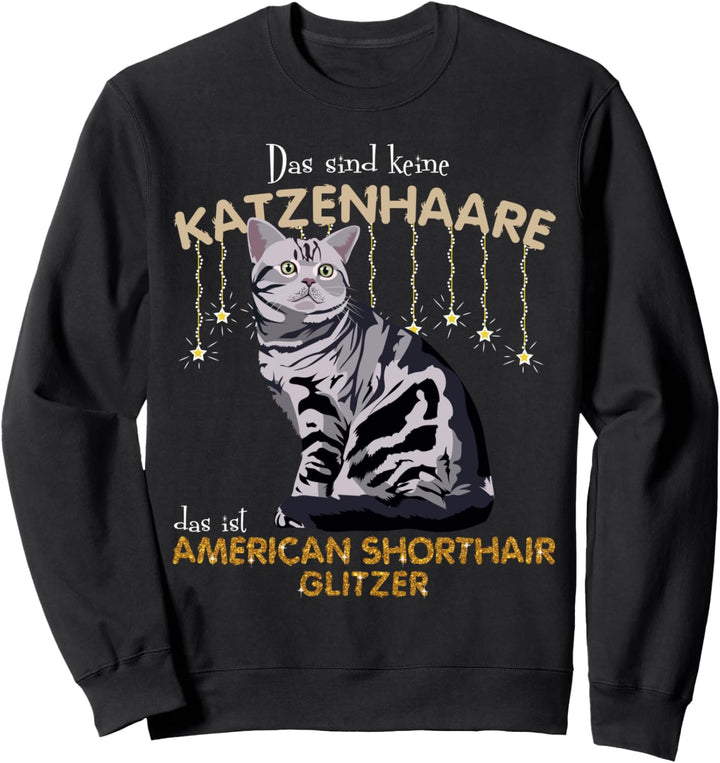 Das sind keine Katzenhaare das ist American Shorth Sweatshirt