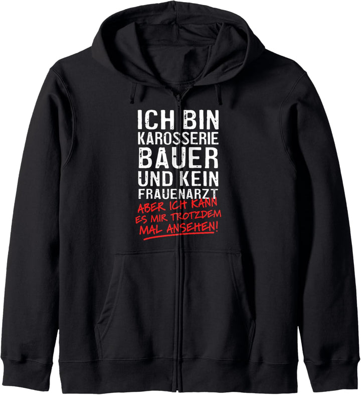 Ich Bin Karosseriebauer Und Kein Frauenarzt Autoschlosser Kapuzenjacke