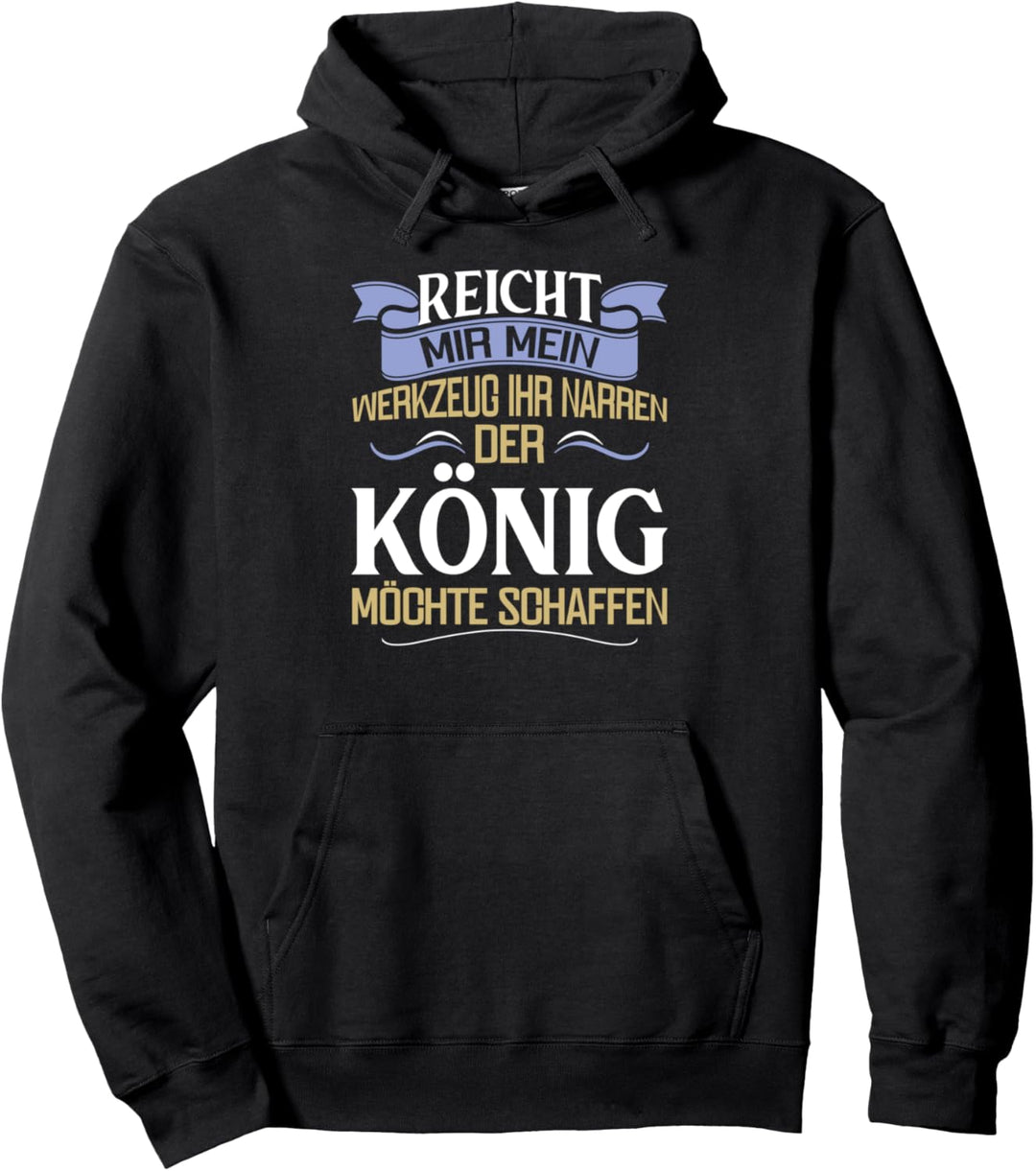 Reicht mir mein Werkzeug ihr Narren Motorsäge Holzfäller Pullover Hoodie