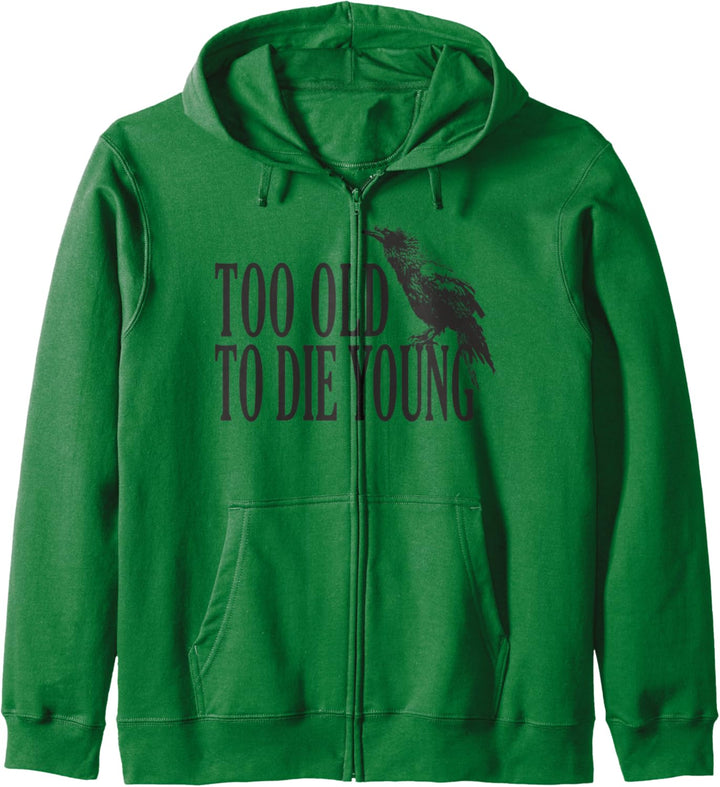 Lustiges T-Shirt – Too old to die young – Geburtstagsgeschenk Kapuzenjacke