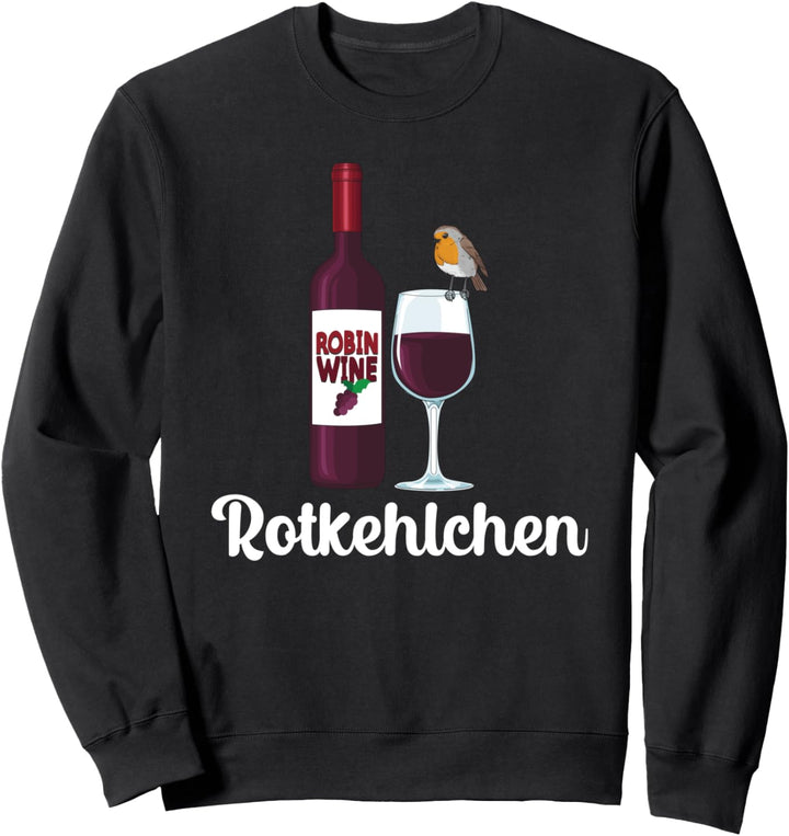 Lustiges Rotkehlchen Rotwein Weintrinker Wein Sweatshirt