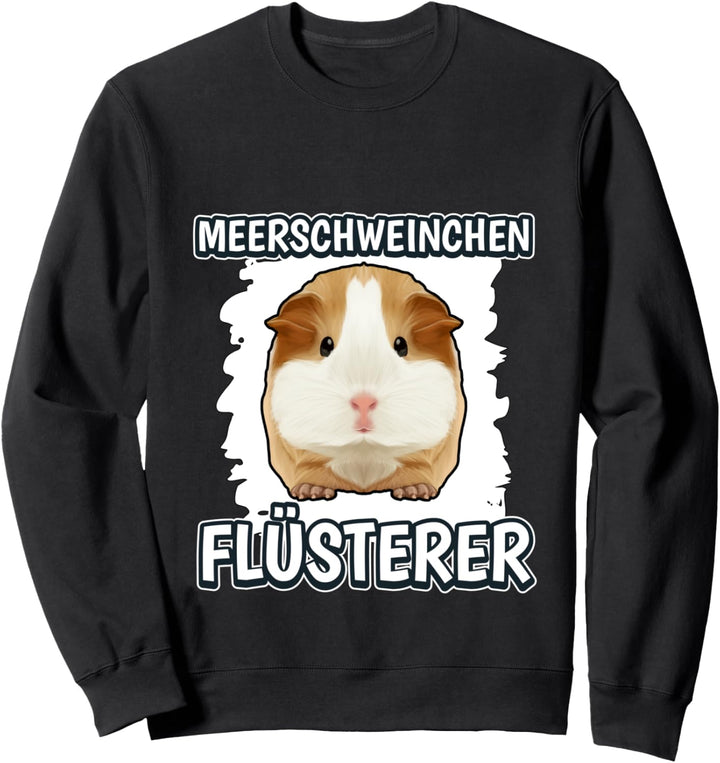 Meerschweinchen Flüsterer Meerschweinchen Sweatshirt