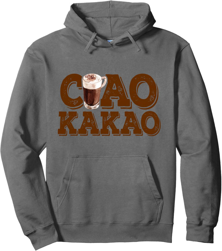Ciao Kakao Heisse Schokolade Lecker Hot Chocolate Ciao Kakao Pullover Hoodie