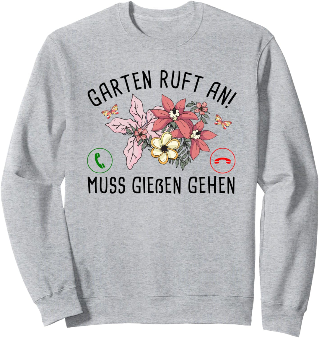 Garten Ruft An Muss Giessen Gehen Landschaftsgärtner Gärtner Sweatshirt