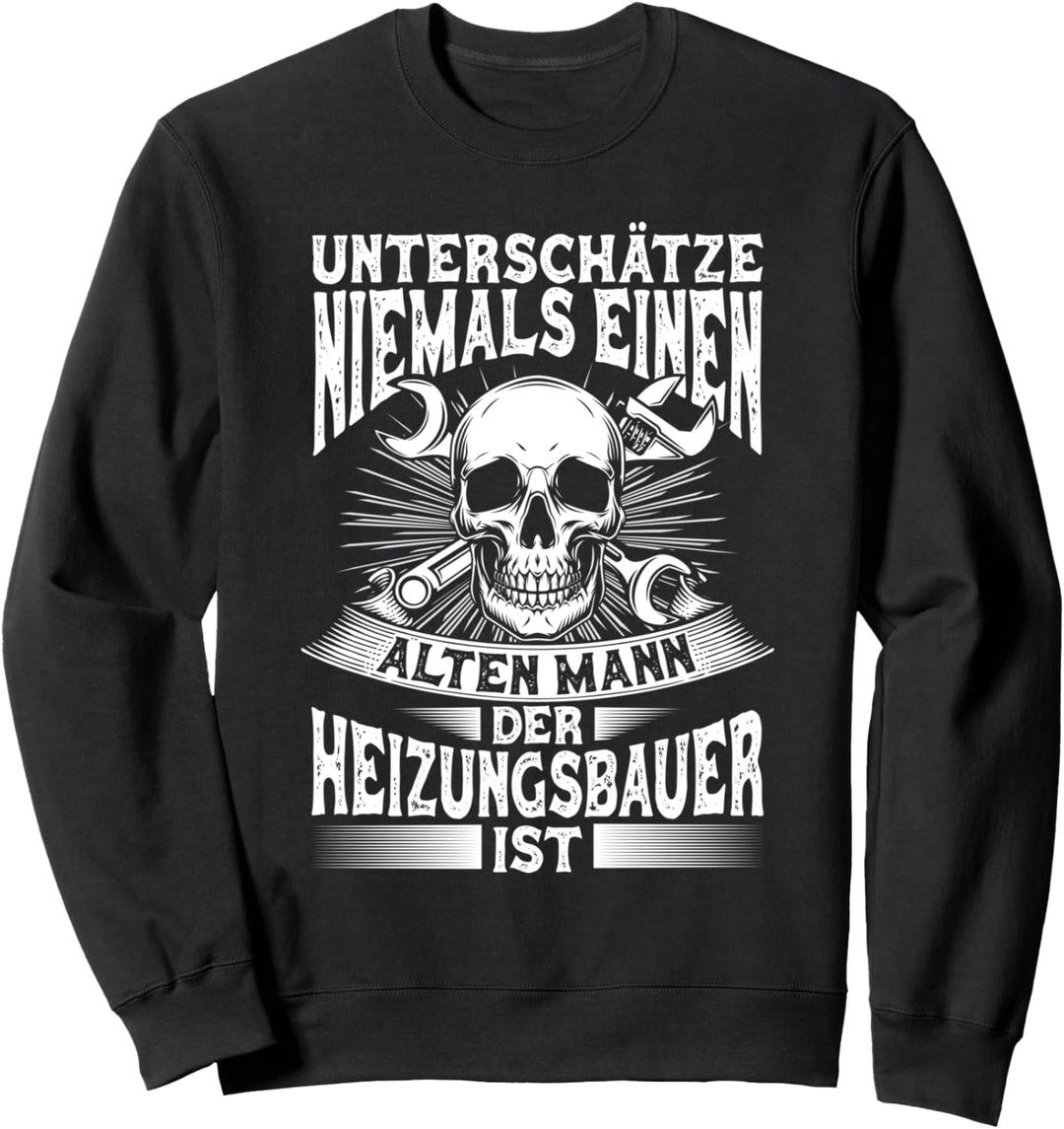 Heizungsbauer Spruch Heizungsbau Heizungsinstallateur Opa Sweatshirt