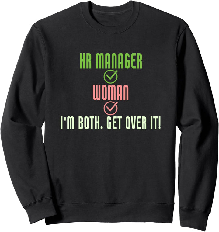 Lustiger HR Manager Woman I'm Both Get Over It HR Manager Sweatshirt