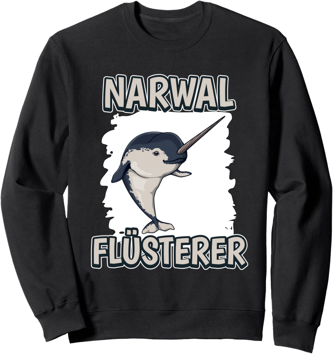 Narwal Flüsterer Narwalflüsterer Sachen Narwale Sweatshirt
