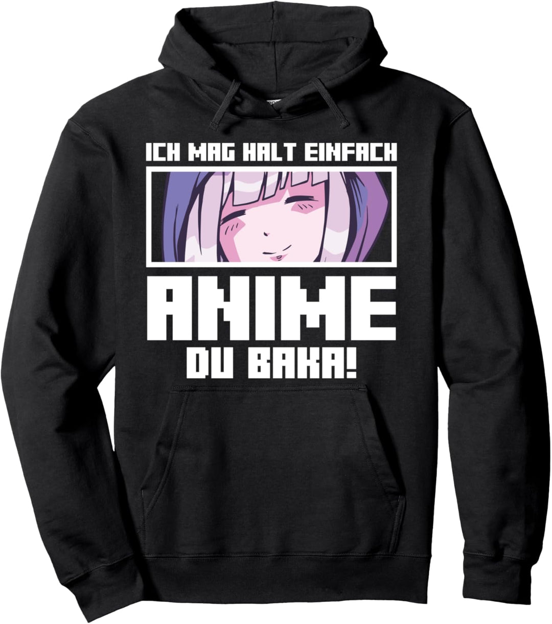Ich Mag Halt Einfach Anime Du Baka! Japan Manga Kawaii Pullover Hoodie