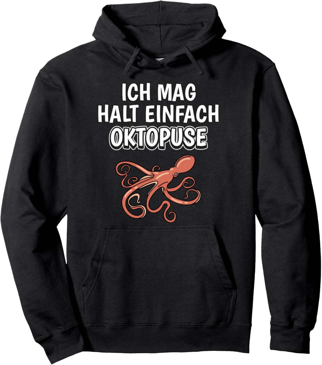 Lustiger Oktopus Spruch Ich mag halt einfach Oktopuse Pullover Hoodie