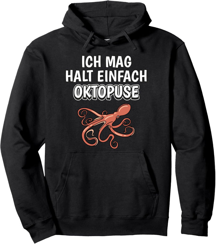 Lustiger Oktopus Spruch Ich mag halt einfach Oktopuse Pullover Hoodie