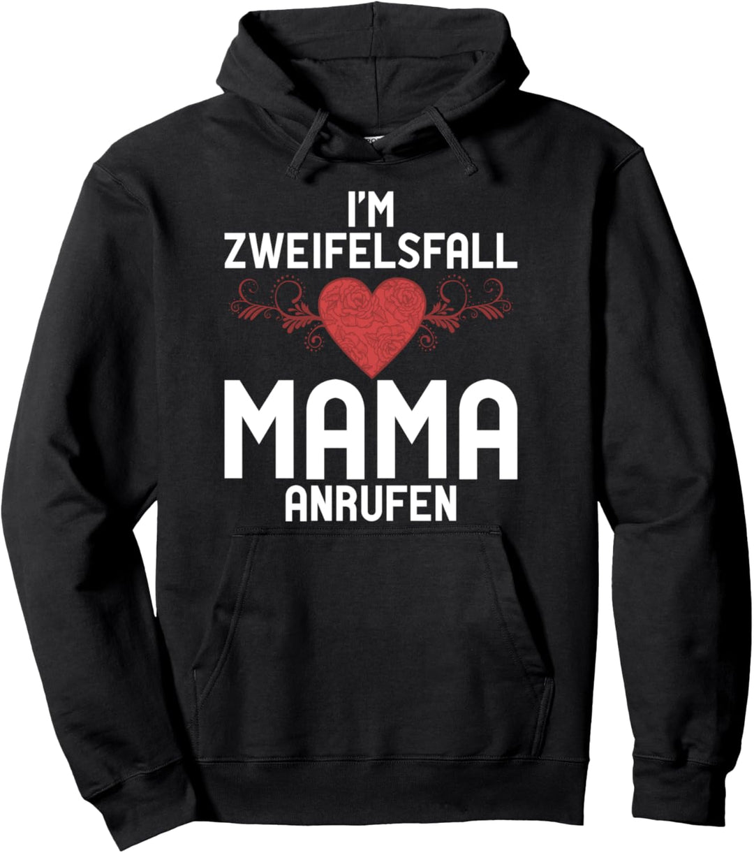 Ich bin Mama Zweifelsfall Anrufen - Neue Mama Pullover Hoodie