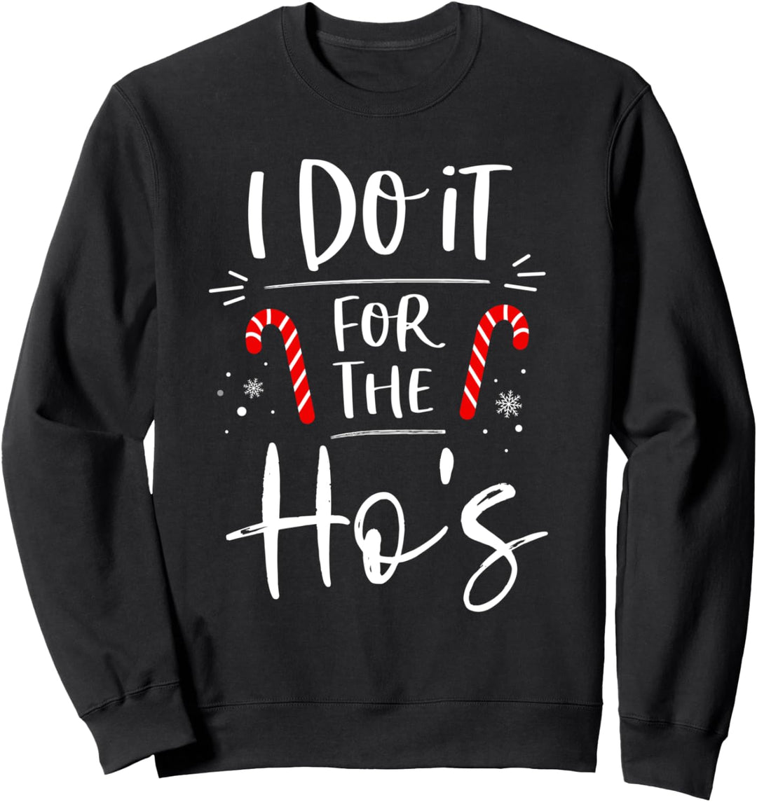 Weihnachtspyjama mit Aufschrift "I Do It For The Ho's Funny Christmas Candy Can" Sweatshirt