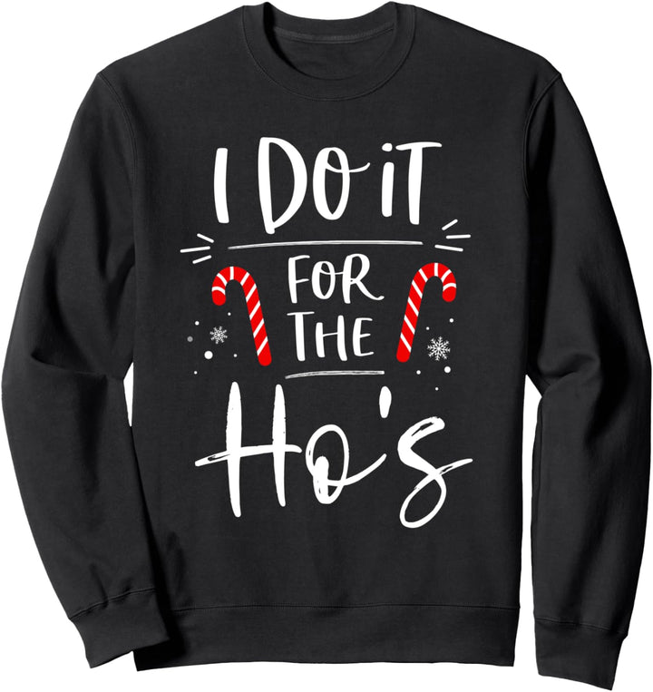 Weihnachtspyjama mit Aufschrift "I Do It For The Ho's Funny Christmas Candy Can" Sweatshirt