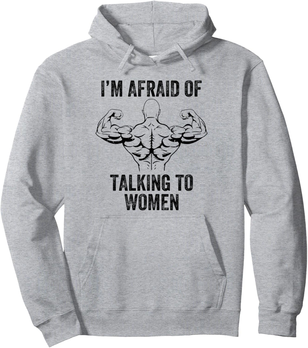Ich habe Angst, mit Frauen zu sprechen Bodybuilding Workout Vintage Pullover Hoodie