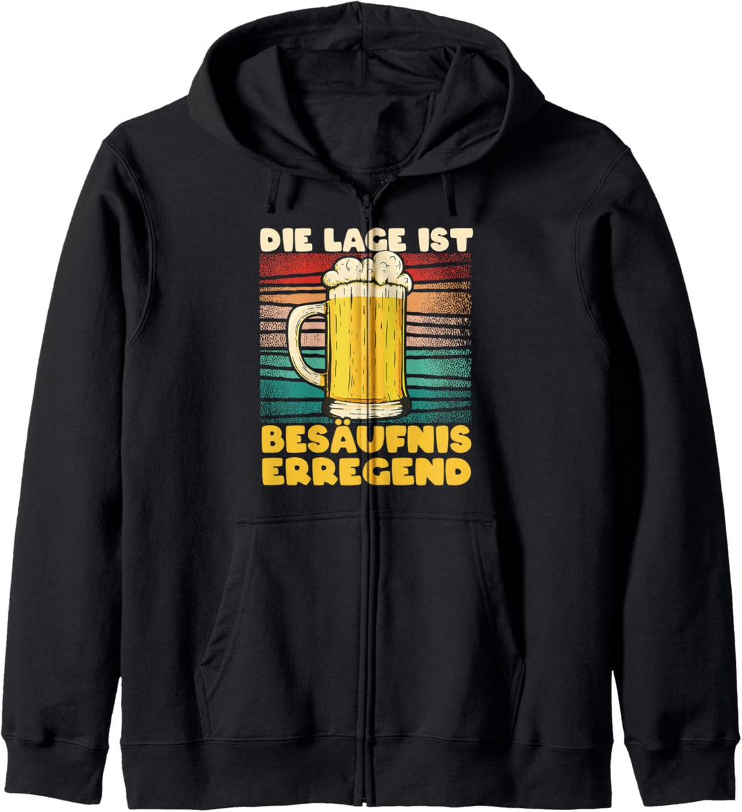 Die Lage Ist Besäufniserregend, Bier Spruch, Biertrinker Kapuzenjacke