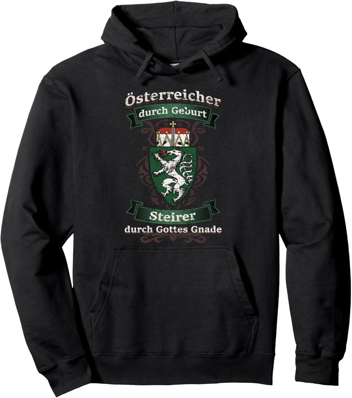 Österreicher durch Geburt Steirer durch Gottes Gnade Pullover Hoodie