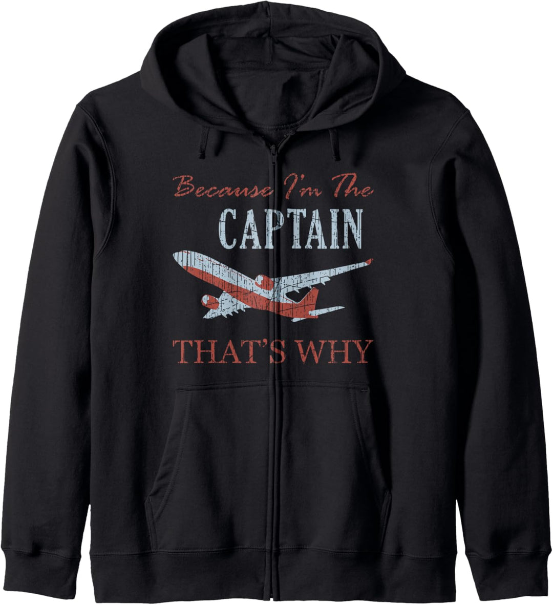 Because I'm The Captain That's Why Fun Airplane Flying Pilot Kapuzenjacke