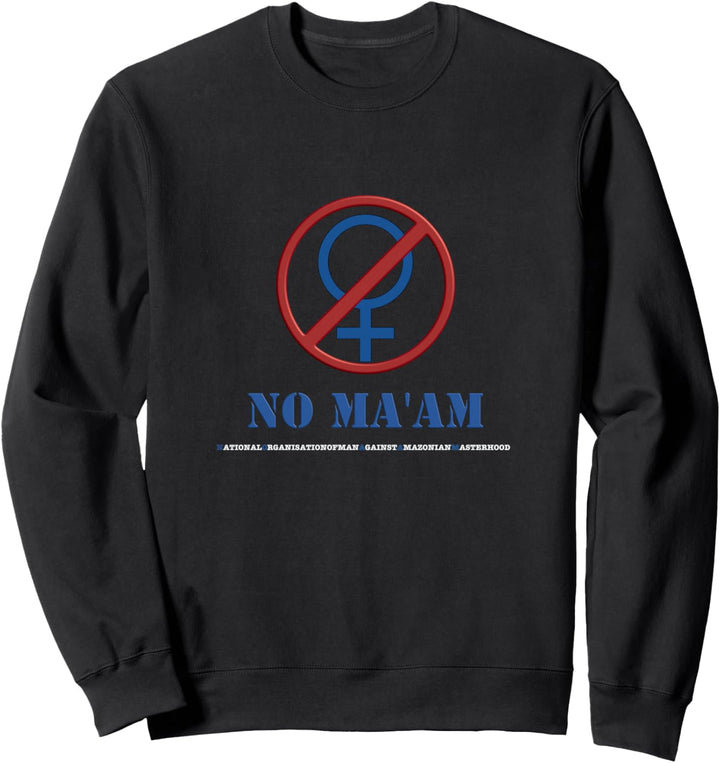 Lustige Bundy No Ma'am Group Mottoparty Sweatshirt