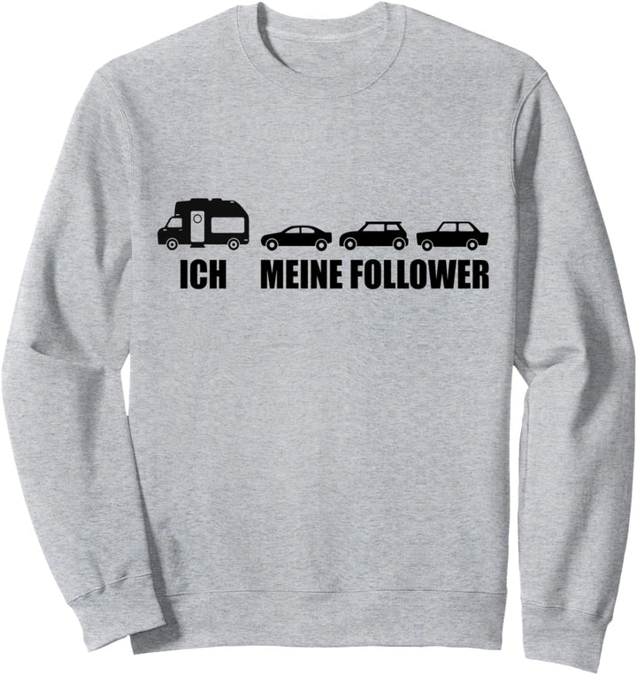 Ich meine Follower Wohnmobil Camping Wohnwagen Camper Sweatshirt