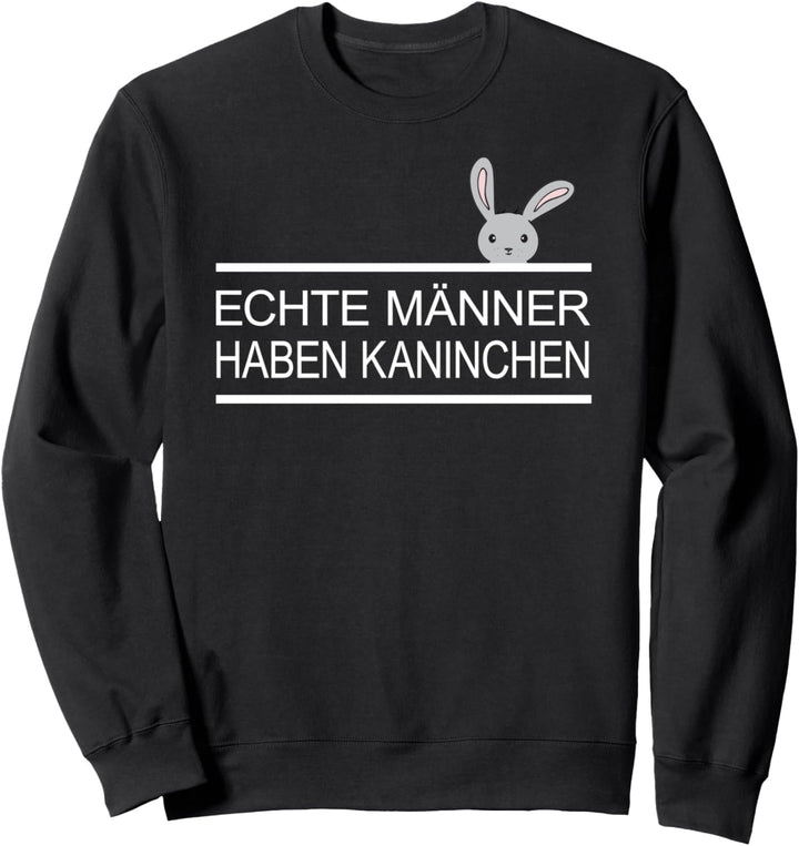 Echte Männer haben Kaninchen Sweatshirt