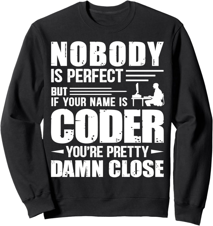 Codierung Programmierer Neuheit Coder Niemand ist perfekt Sweatshirt