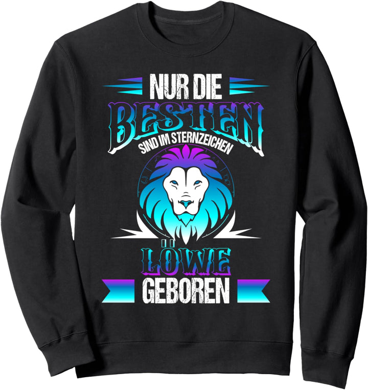 Im Sternzeichen Löwe Geboren Astrologie Horoskop Sweatshirt