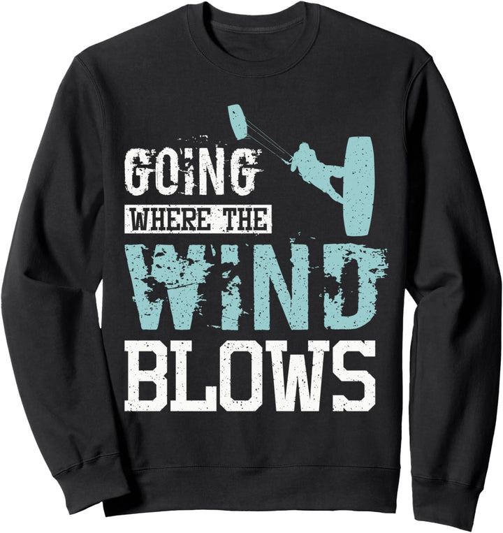 Kitesurfer gehen war der Wind weht Kitesurfing Sweatshirt