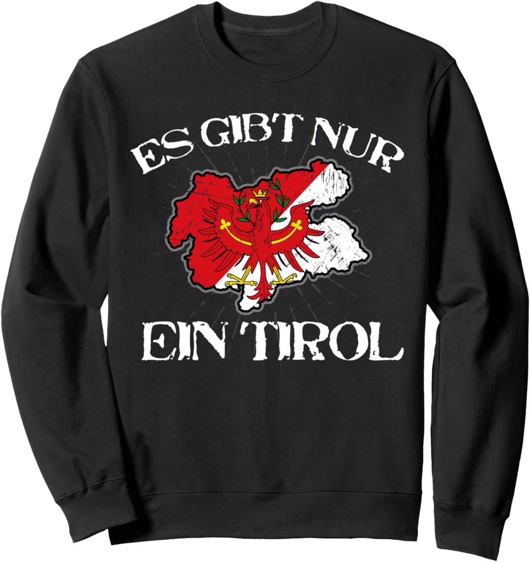 Es gibt nur ein Tirol Freiheit für Südtirol Herren & Damen Sweatshirt