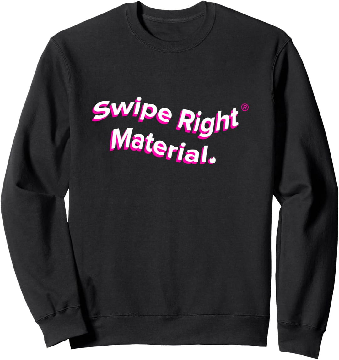 Swipe Right ® Material Sweatshirt