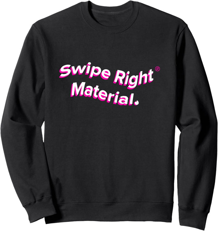 Swipe Right ® Material Sweatshirt