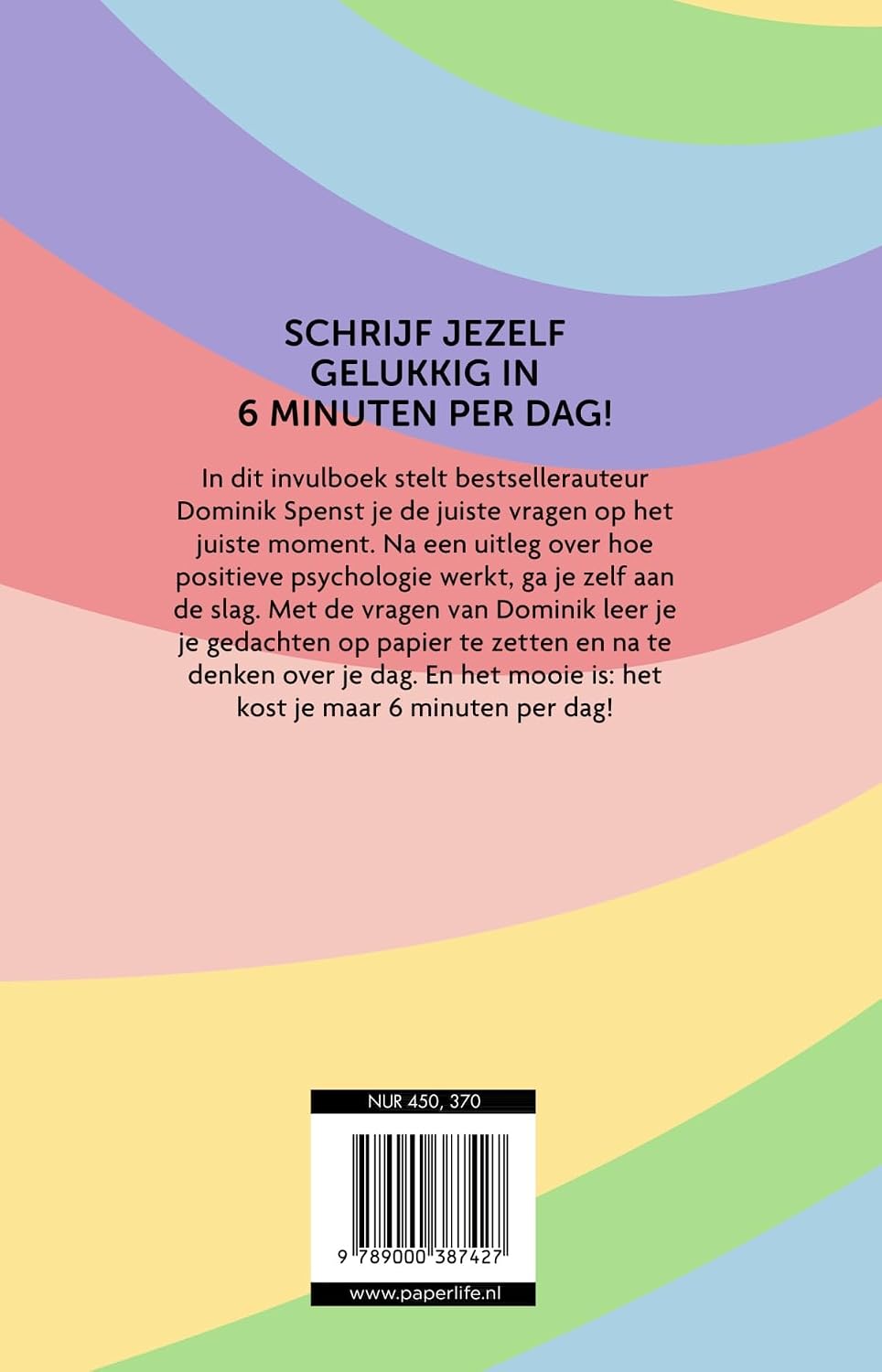 6 minuten dagboek - regenboog editie: Een boek dat je leven zal veranderen (Het 6 minuten dagboek),