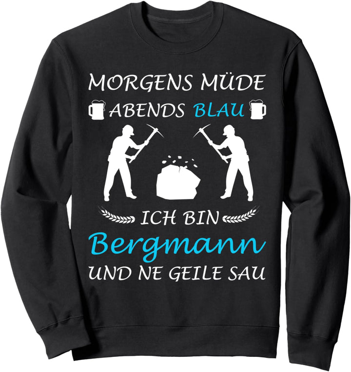 Ruhrgebiet Kumpel Kohle Morgens Müde Abends Blau Bergmann Sweatshirt