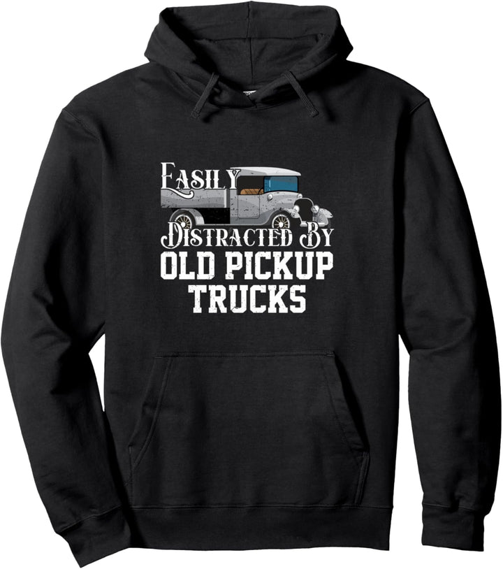 Easily distracted by old pickup trucks Fernfahrer Pullover Hoodie