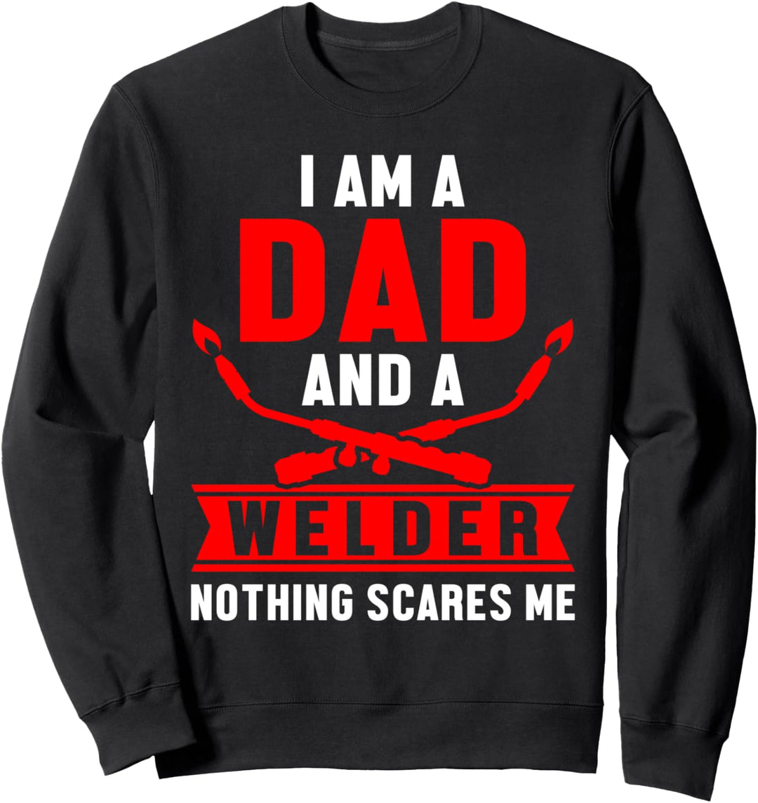 Vater und Schweisser Arbeiter Nichts Schreckt Mich Schweisser Sweatshirt