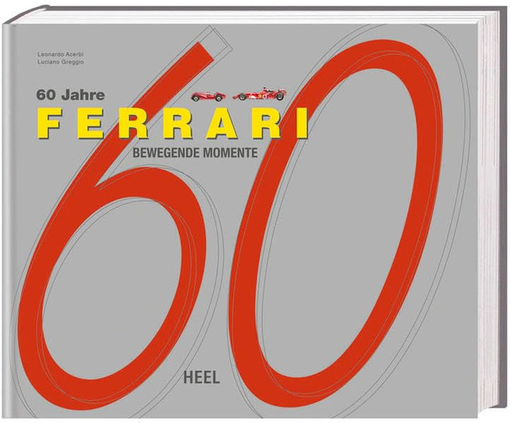 60 Jahre Ferrari. Bewegende Momente., Gebundenes Buch