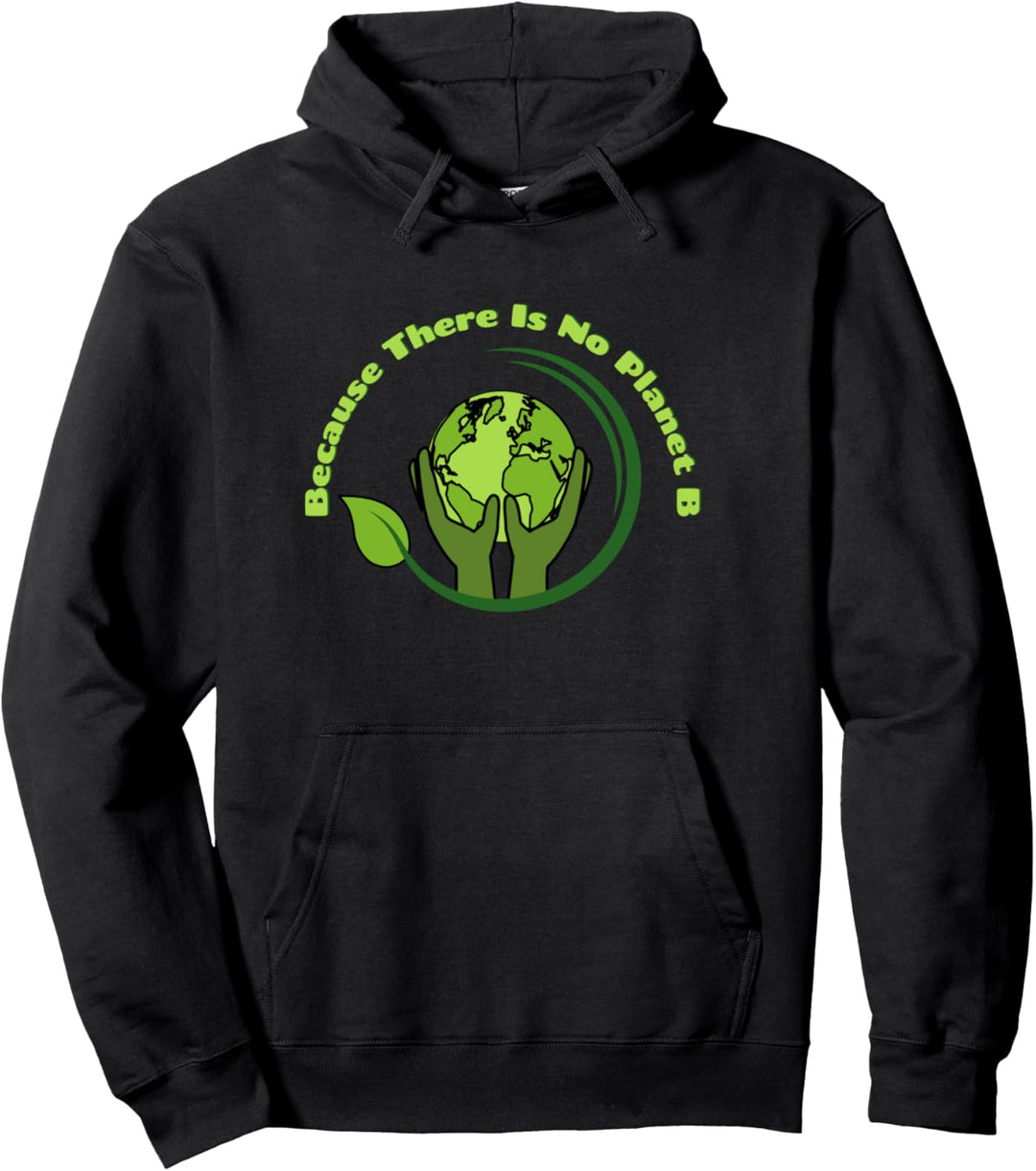 Cute Because There Is No Planet B Tee Umweltschutz Pullover Hoodie