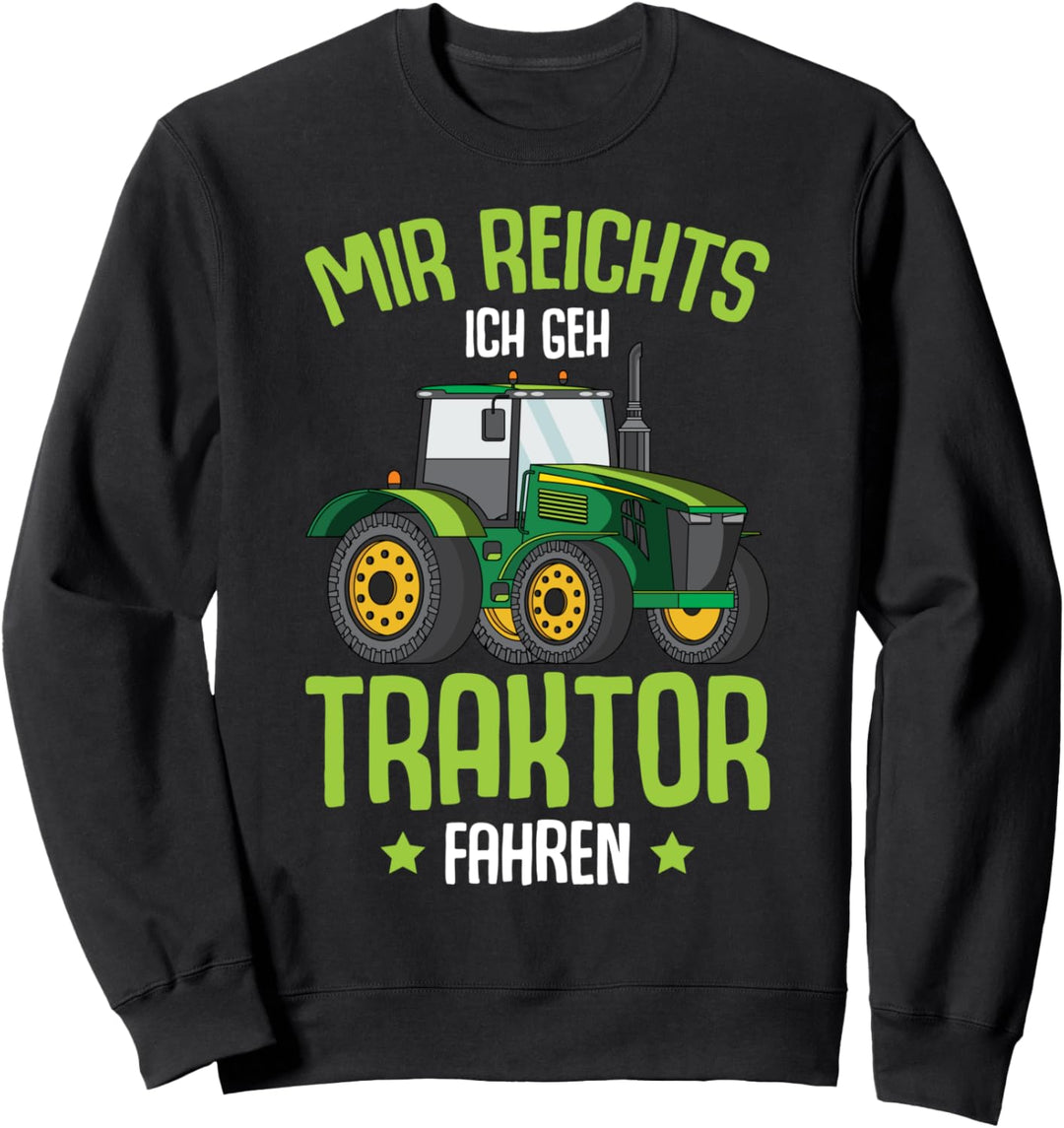 Mir reichts ich geh Traktor fahren Trecker Kinder Junge Sweatshirt