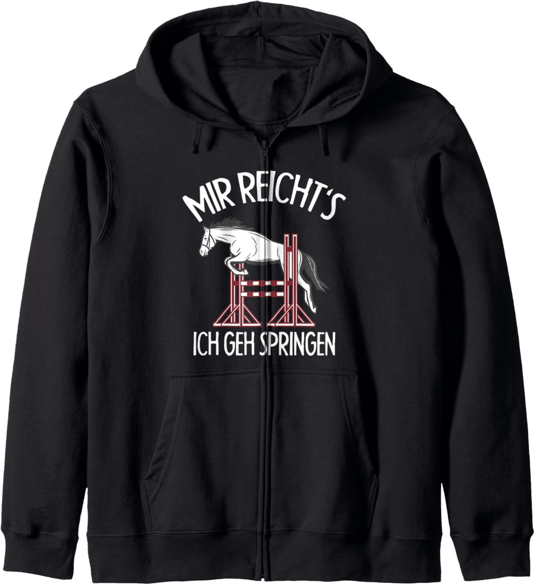 Mir reicht's ich geh Springen | Springreiten Pferde Kapuzenjacke