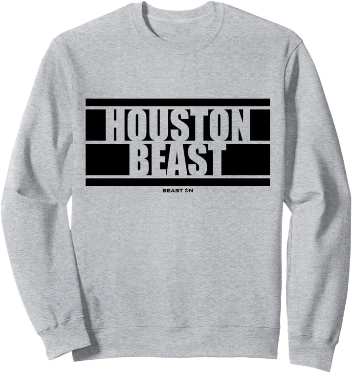 Houston Beast On Fitness Gym Motivation Workout Training Sweatshirt