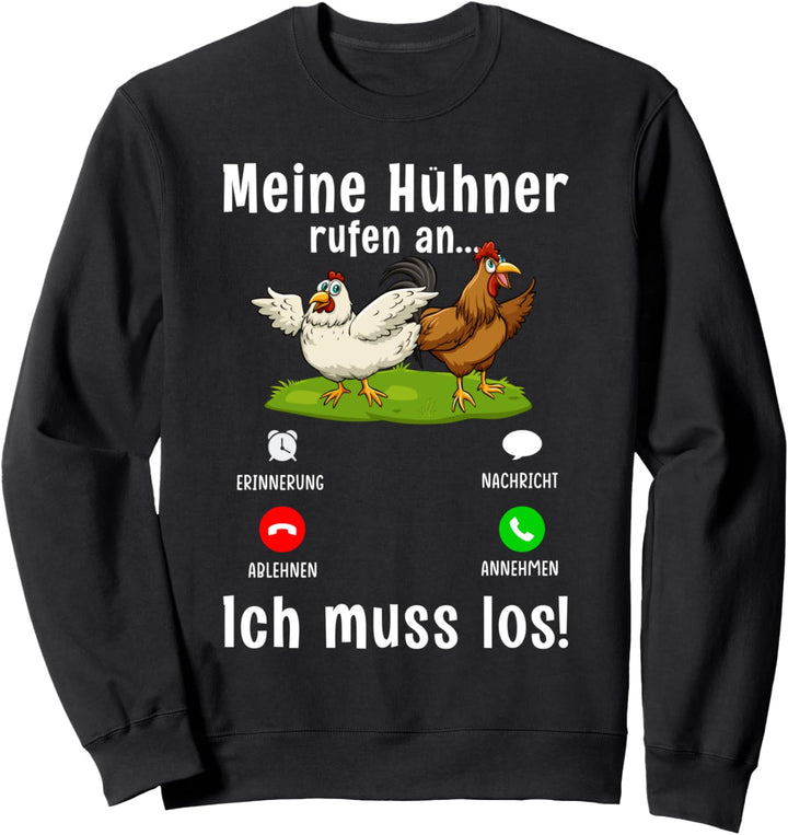 Meine Hühner rufen an Spruch Landwirtschaft Trecker Biobauer Sweatshirt