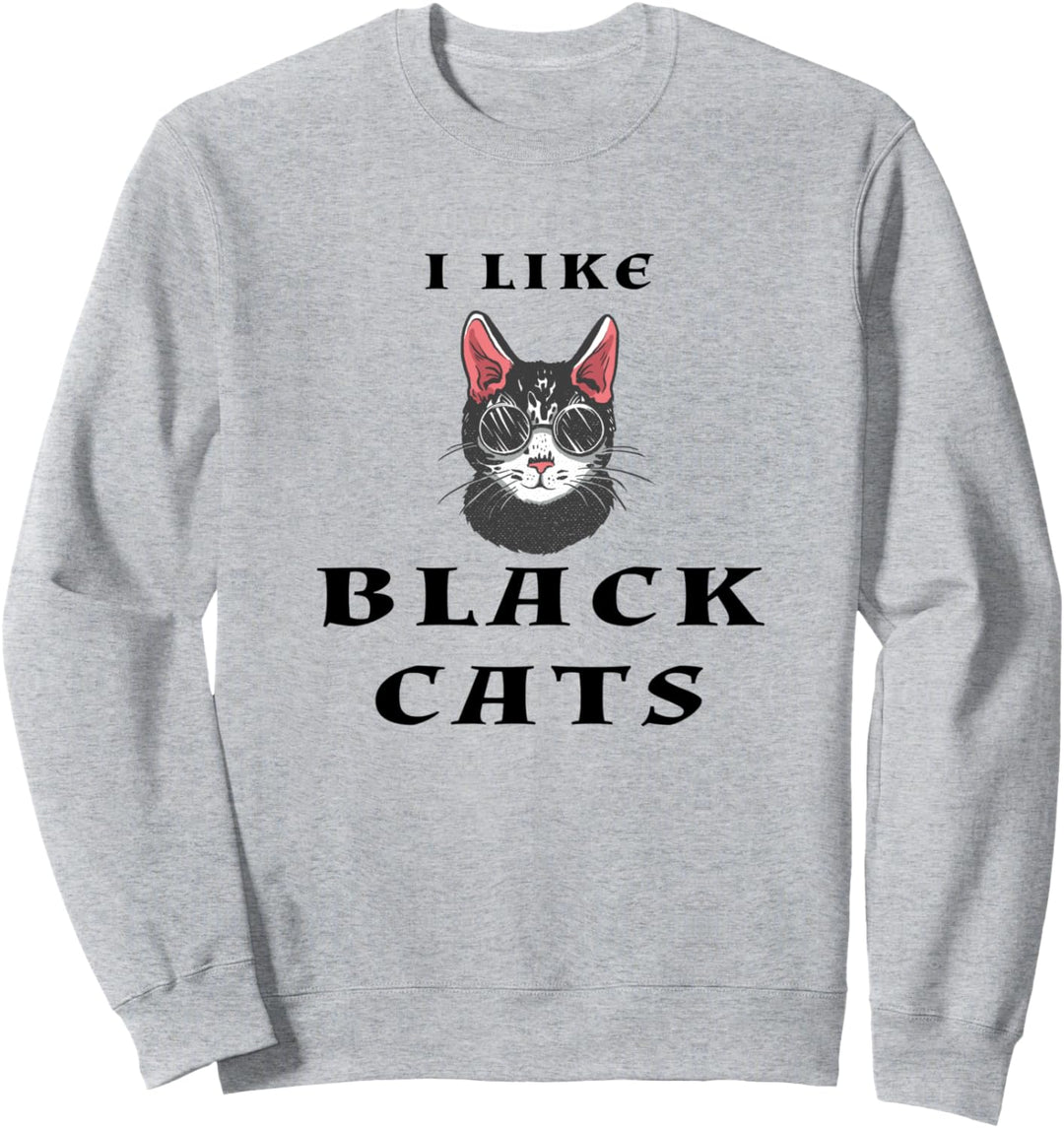 I Like Black Cats - Ich mag schwarze Katzen - Spruch Katze Sweatshirt