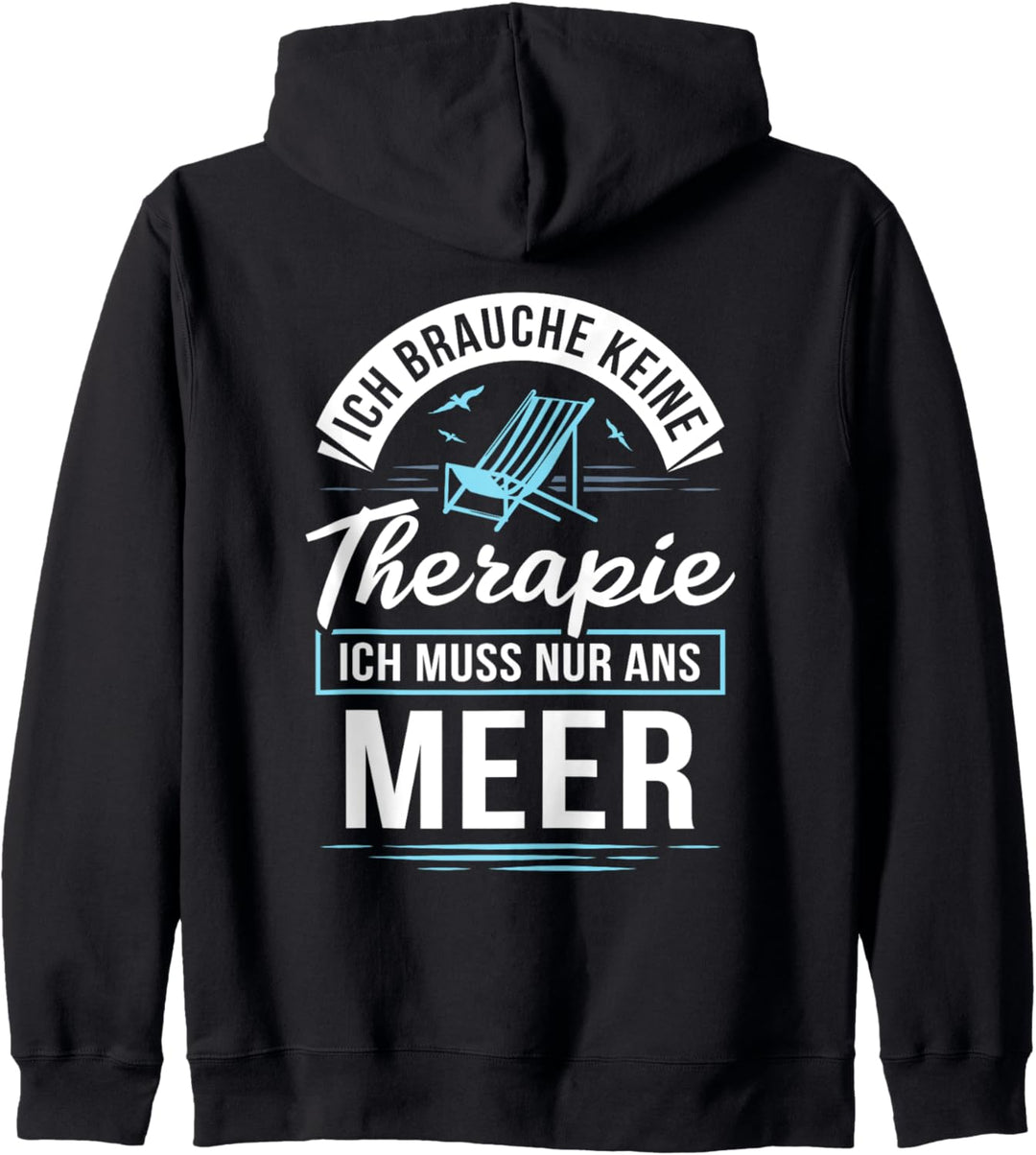 Ich brauche keine Therapie, ich muss nur ans Meer Kapuzenjacke