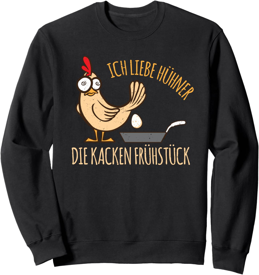 Ich liebe Hühner legen Eier zum Frühstück witziger Spruch Sweatshirt