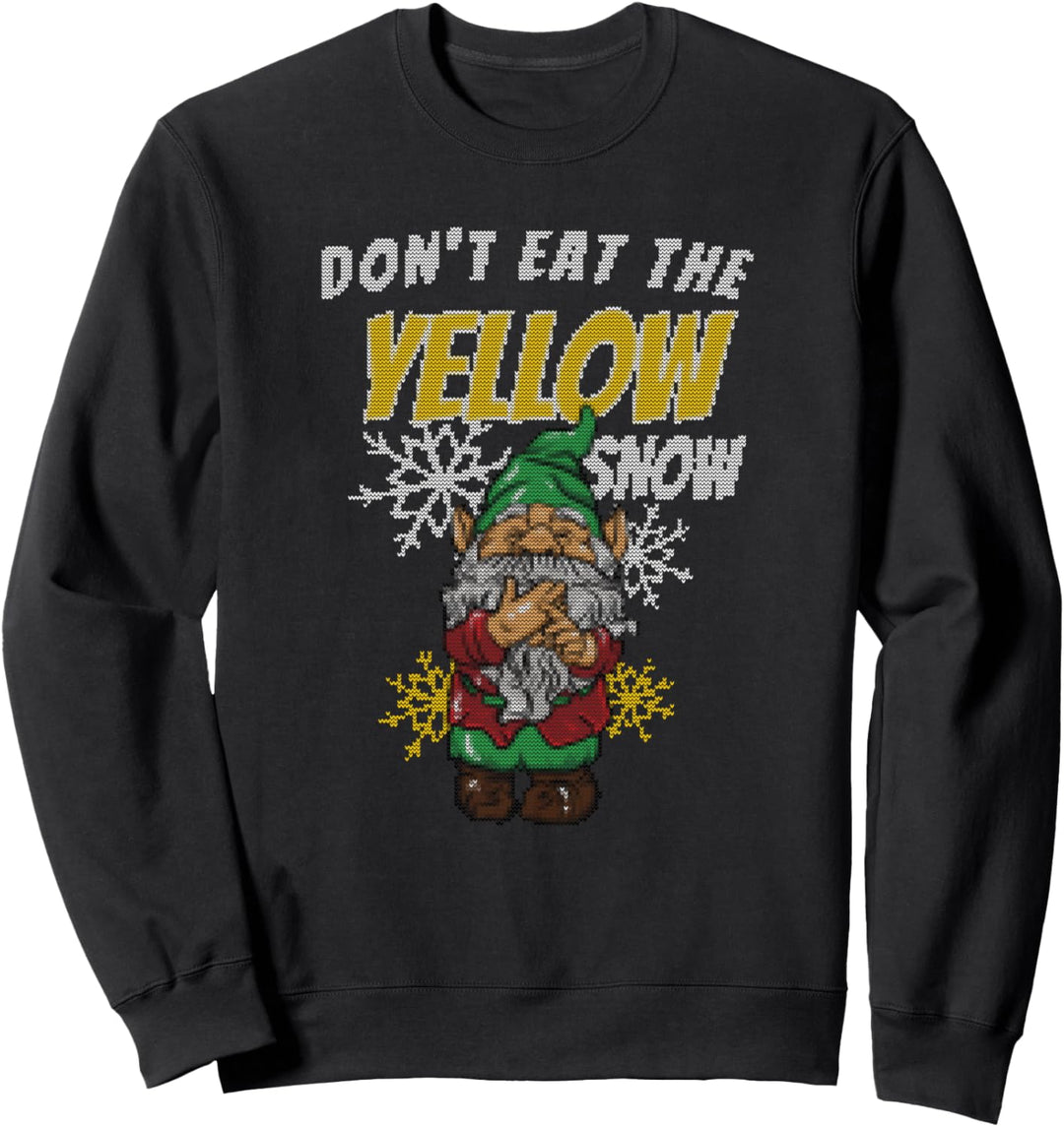 Don't Eat The Yellow Snow Hässliche Weihnachten Sweatshirt