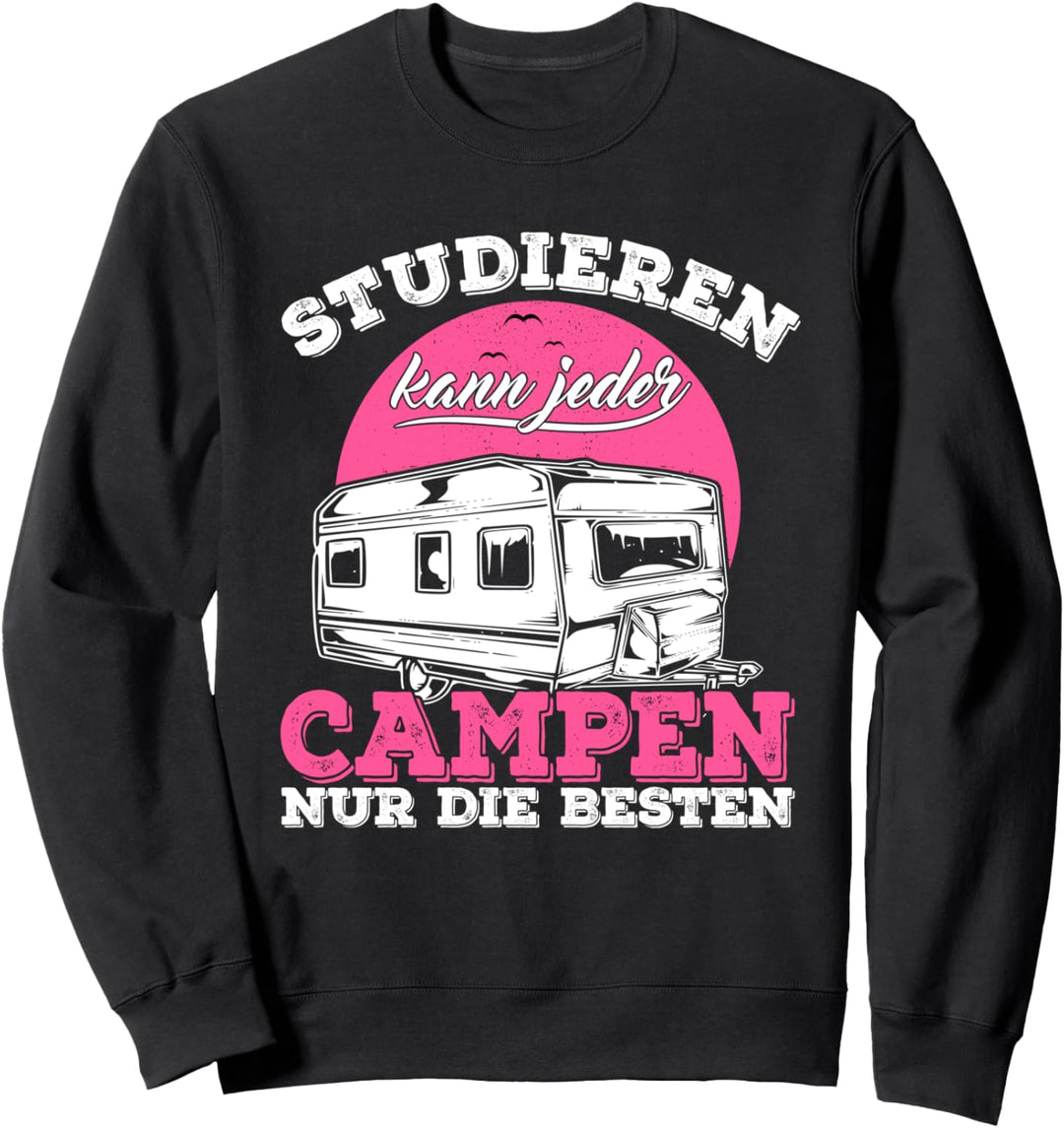 Studieren kann jeder Campen Camping Wohnwagen Camper Queen Sweatshirt