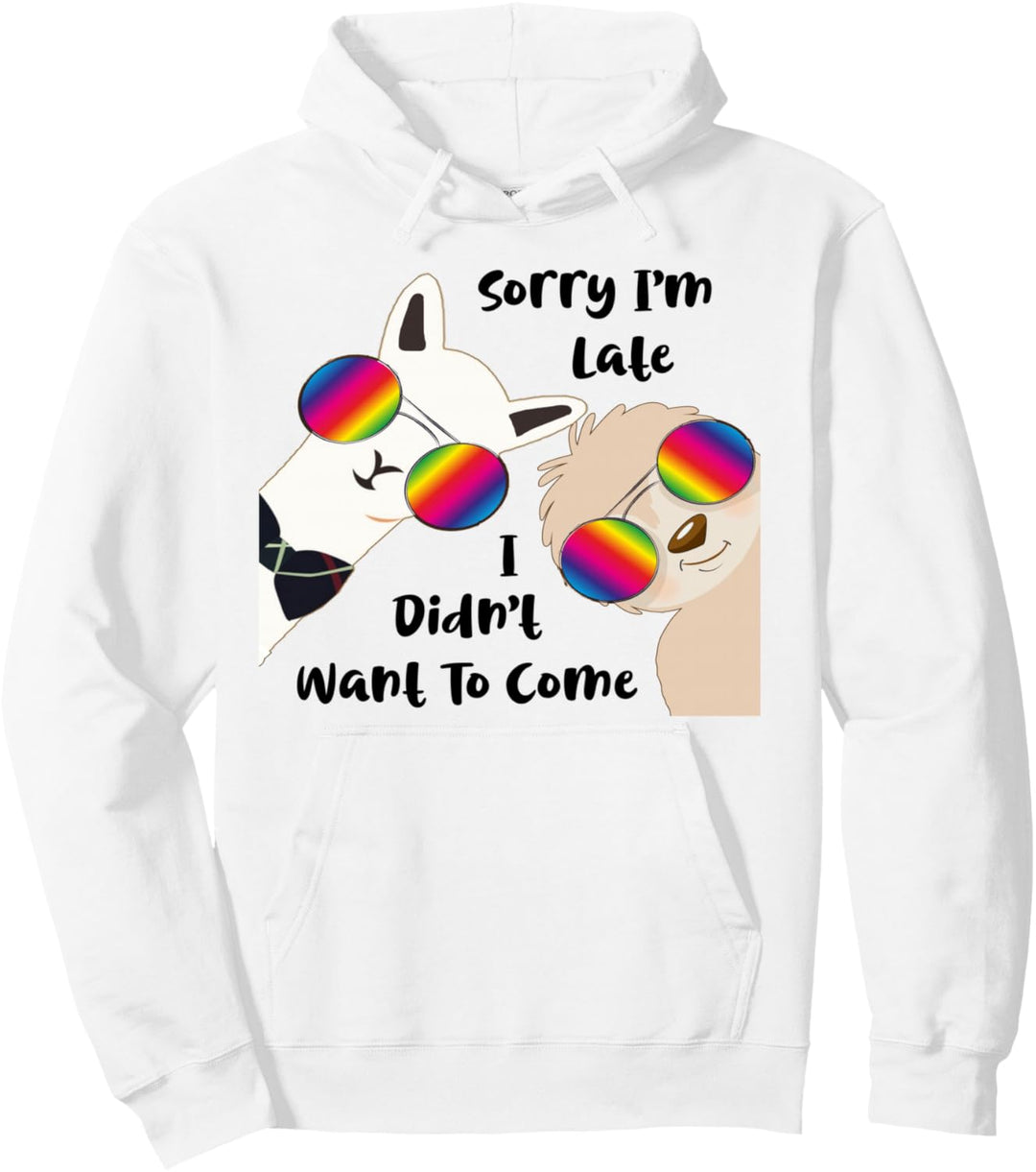 Sorry I'm Late I Didn't Want To Come Alpaca Faultier & Lama. Pullover Hoodie