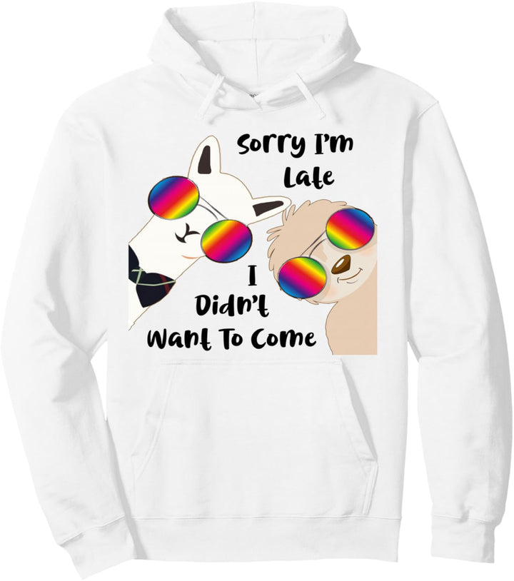 Sorry I'm Late I Didn't Want To Come Alpaca Faultier & Lama. Pullover Hoodie
